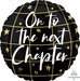 On to the Next Chapter 18-Inch Round Foil Balloon