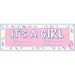 It'S A Girl Sign Banner - 63"X21" - 1/Pkg