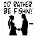"Redneck Rather Be Fishin' Wedding Sign"