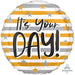 It's Your Day Stripes 18" Round Foil Balloon