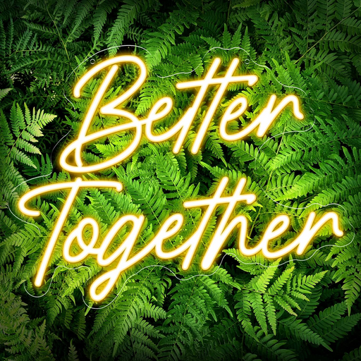 Better Together Neon Sign - Custom LED Neon Sign by Shimmer & Confetti