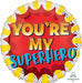 You're My Superhero 18" Round Foil Balloon