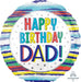 Painted Stripes Happy Birthday Dad 18" Round Foil Balloon