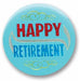 Happy Retirement 2-Inch Satin Button