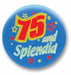 75 & Splendid 75th Birthday Satin Button, 2 Inch