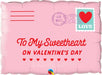 To My Sweetheart 30-Inch Valentine's Day Foil Balloon
